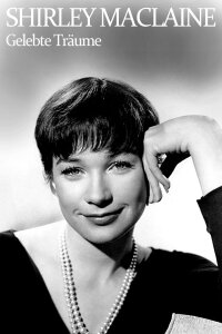 Shirley MacLaine - Gelebte Träume (1996)
