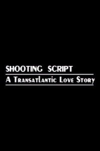 Shooting Script: A Transatlantic Love Story (1992)