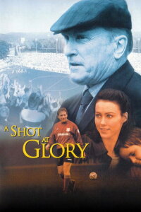 Shot at Glory - Das Spiel ihres Lebens (2000)