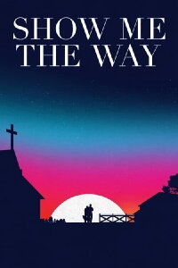 Show Me the Way (2019)