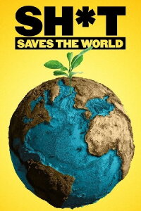 Sh*t Saves the World (2022)
