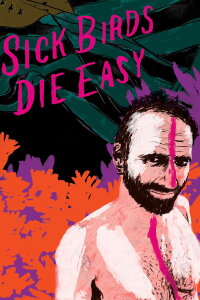 Sick Birds Die Easy (2014)