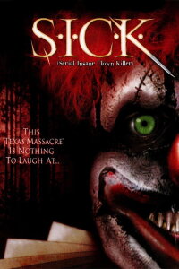 S.I.C.K. Serial Insane Clown Killer (2003)