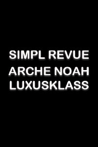 Simpl Revue - Arche Noah Luxusklass (2020)