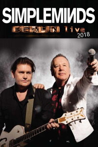 Simple Minds - Berlin Live (2018)