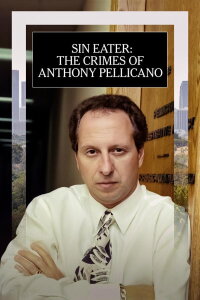 Sin Eater: The Crimes of Anthony Pellicano (2023)