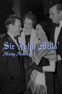 Sir John Mills' Moving Memories (2000)
