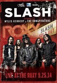 Slash feat Myles Kennedy & The Conspirators: Live At The Roxy (2015)
