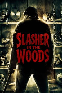 Slasher in the Woods (2013)