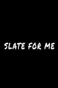 Slate for Me (2020)