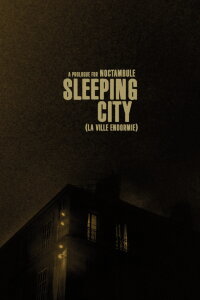 Sleeping City - La ville endormie (a prologue for Noctambule) (2023)