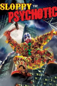 Sloppy the Psychotic (2012)