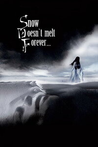 Snow Doesn't Melt Forever (2010)