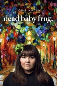 Sofie Hagen: Dead Baby Frog (2017)