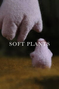 Soft Plants (2008)