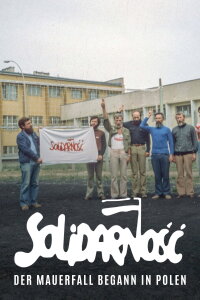 Solidarność: How Solidarity Changed Europe (2019)