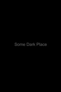 Some Dark Place (2016)