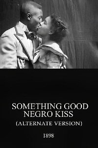 Something Good - Negro Kiss (Alternate Version) (1898)