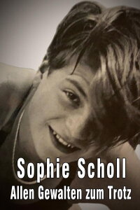 Sophie Scholl - Allen Gewalten zum Trotz (2005)
