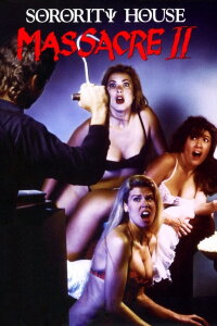 Sorority House Massacre II (1990)