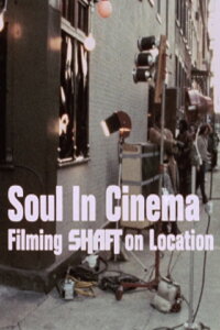 Soul in Cinema: Filming Shaft on Location (1971)