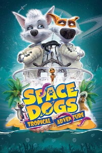Space Dogs 3: Pups in Paradise (2020)