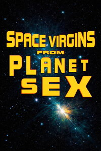 Space Virgins from Planet Sex (1993)