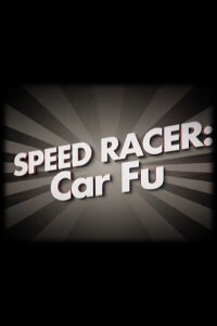 Speed Racer: Car Fu (2008)