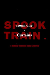Spook Train: Room One - Curtains (2023)