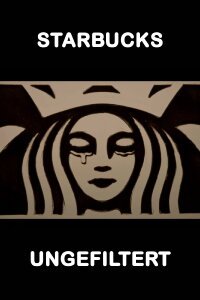 Starbucks ungefiltert (2018)