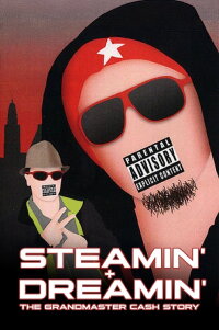 Steamin' & Dreamin': The Grandmaster Cash Story (2009)