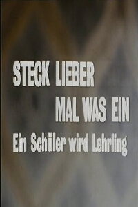 Steck lieber mal was ein - Ein Schüler wird Lehrling (1980)