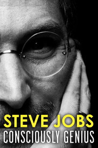 Steve Jobs: Consciously Genius (2012)
