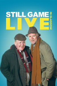 Still Game - Live in Glasgow (2014)