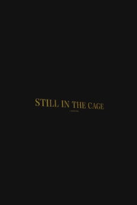 Still In The Cage (2016)
