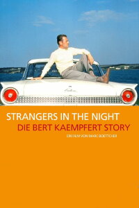 Strangers in the Night: Die Bert Kaempfert Story (2003)