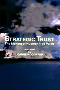 Strategic Trust: The Making of a Nuclear Free Palau (1984)