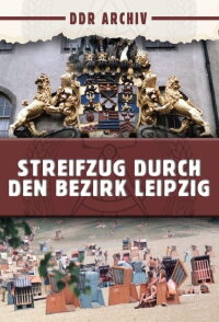 Streifzug durch den Bezirk Leipzig (1981)