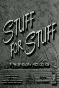 Stuff for Stuff (1949)