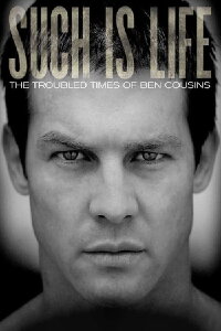 Such Is Life - The Troubled Times Of Ben Cousins (2010)