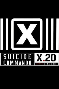 Suicide Commando - X.20 (1986-2006) Live DVD (2007)