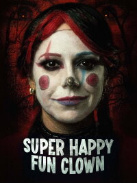 Super Happy Fun Clown (2025)