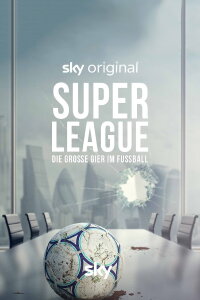 Super League - Die große Gier im Fußball (2022)
