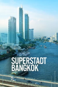 Superstadt Bangkok - Wie lebt es sich mit 22 Millionen Touristen? (2024)