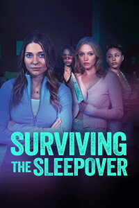 Surviving the Sleepover (2024)