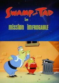 Swamp and Tad in Mission Imfrogable (1997)
