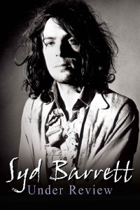 Syd Barrett: Under Review (2006)