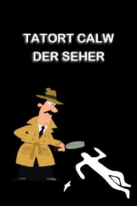 Tatort Calw - Der Seher (2017)