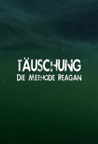 Täuschung - Die Methode Reagan (2015)