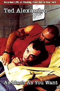 Ted Alexandro: As Much As You Want (2004)